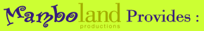 Mamboland Provides: